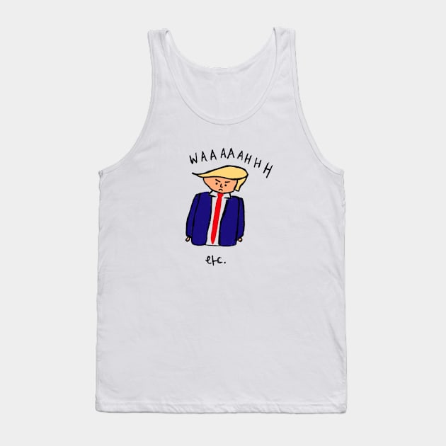 Donald Trump is a baby Tank Top by ShesYourM8